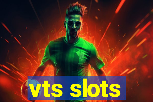 vts slots